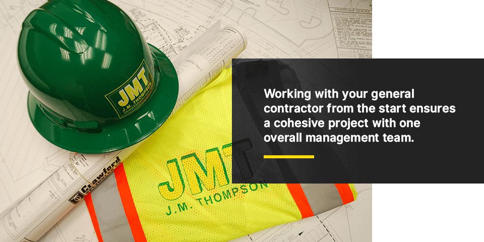 working with a general contractor from the start ensures a cohesive project with one overall management team